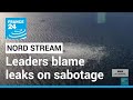 Leaders blame Russia-Europe pipeline leaks on sabotage • FRANCE 24 English