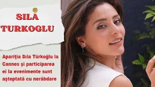 Sıla Türkoğlu's appearance at Cannes and her participation in the events are eagerly awaited