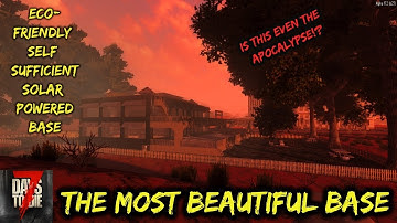 7 Days To Die Completely Eco Friendly Solar Powered Self Sufficient Base Tour - Multiplayer Server