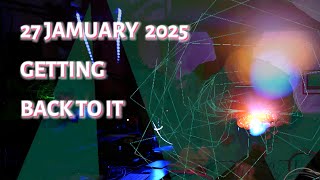 Jamuary 25 - 27 - Getting back to it