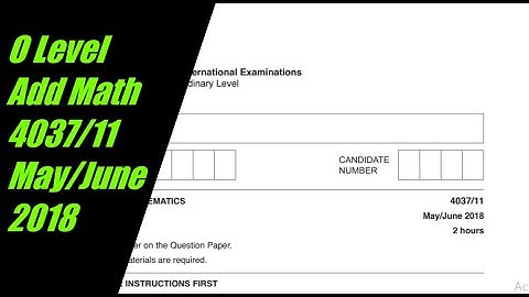O Level Additional Mathematics Paper 1 4037/11 May/June 2018