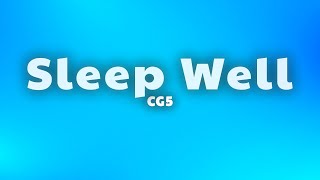 CG5 - Sleep Well (Lyrics)