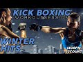 Kick Boxing Winter Nonstop Hits  Workout Session for Fitness & Workout 140 Bpm / 32 Count