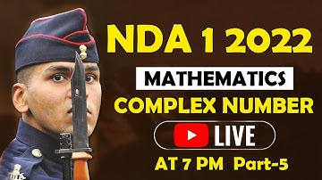 COMPLEX NUMBER TOP 25 QUESTIONS FOR NDA 1 2022 EXAM || PART-5 || TIPS & TRICKS || BY PARVEEN SIR
