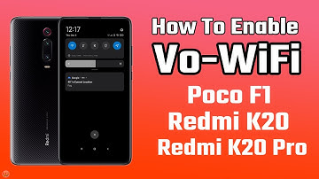 How To Enable Vo-WiFi On Poco F1,Redmi K20,Redmi K20 Pro
