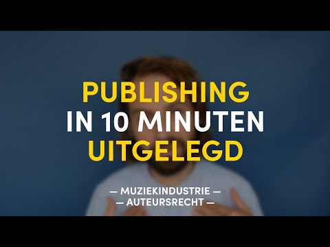 Publishing in 10 minuten uitgelegd | AUTEURSRECHT | MUZIEKINDUSTRIE