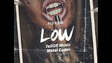 FLO RIDA - LOW (METAL COVER BY TAILOFF)