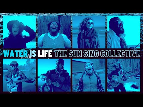 Water Is Life – The SUN SiNG Collective - video preview