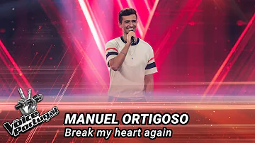 Manuel Ortigoso - "Break my heart again" | Blind Audition | The Voice Portugal