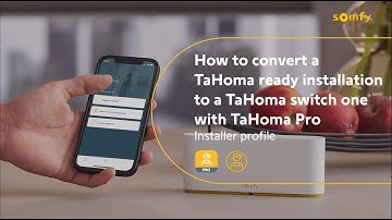 How to convert a TaHoma ready installation to a TaHoma switch with TaHoma Pro - Installer Mode