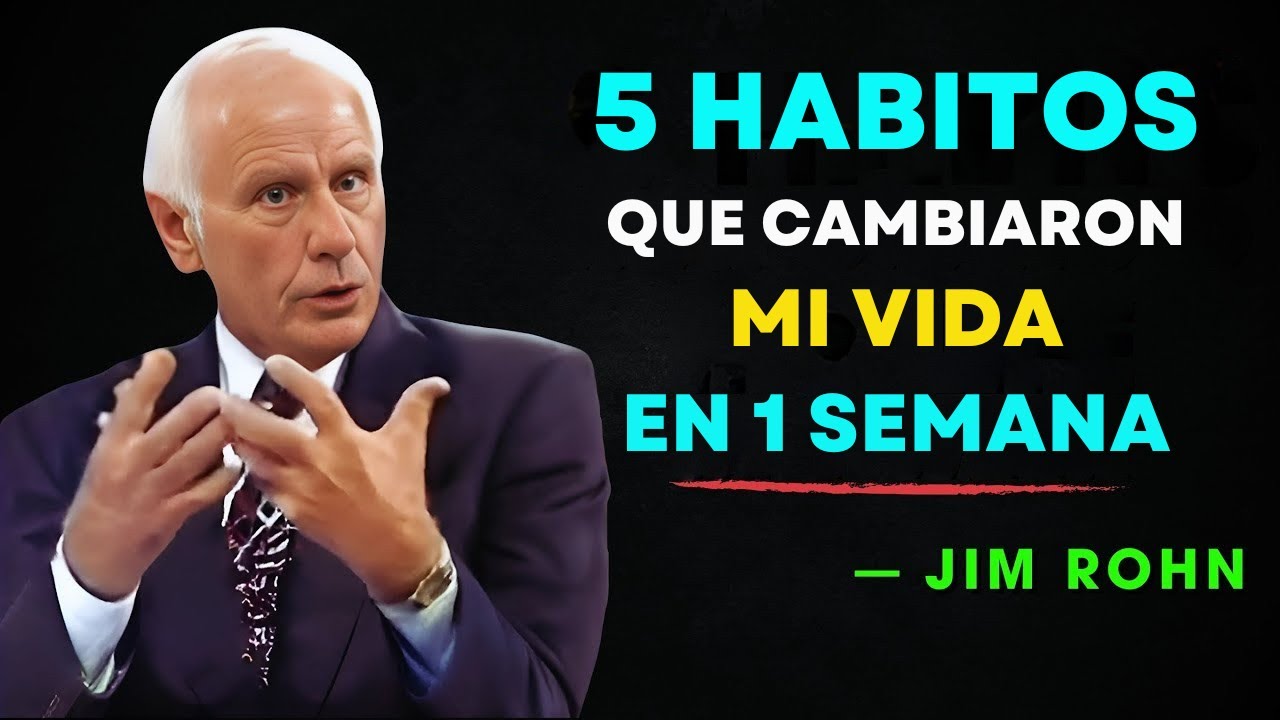 5 hábitos que cambiaron mi vida en 1 semana.| Jim Rohn - YouTube