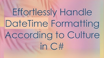 Effortlessly Handle DateTime Formatting According to Culture in C#