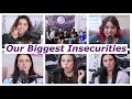 Our Insecurities and Struggles with Body Image.