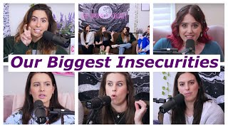 Our Insecurities and Struggles with Body Image.