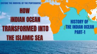 Transformation of Indian Ocean in Islamic Sea Prior to Portuguese Arrival History of Indian Ocean