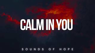 Calm in you | Alone with God | Deep Soaking Worship & Meditation Prayer