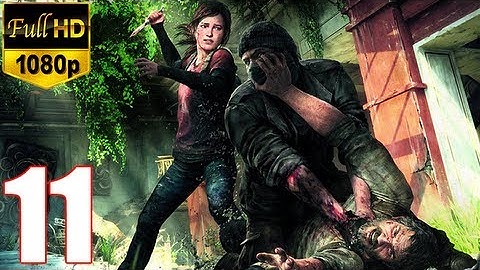 The Last Of Us - Walkthrough Part 11 Gameplay Let