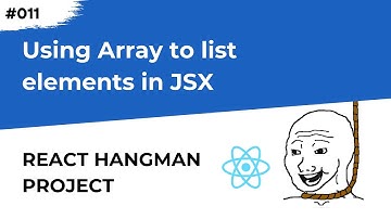 Using Array to list elements in JSX - Learn React JS by Building a Hangman Game [011]