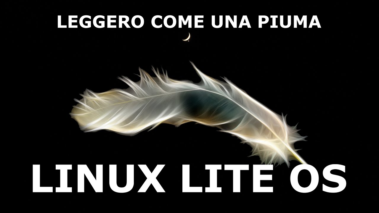Linux Lite OS - Leggero come una piuma, facile e veloce - Per chi vuole ...
