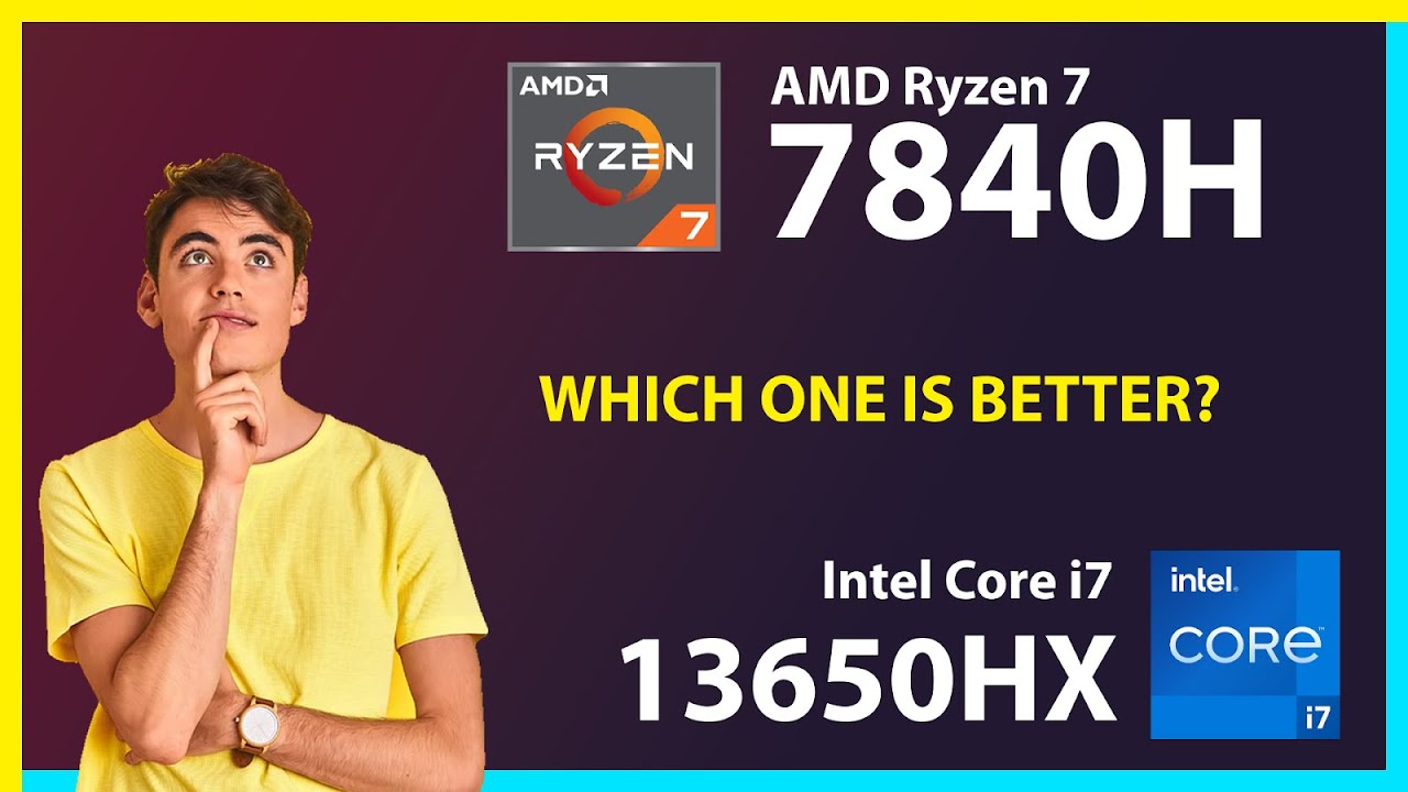 AMD Ryzen 7 7840H vs INTEL Core i7 13650HX Technical Comparison - YouTube