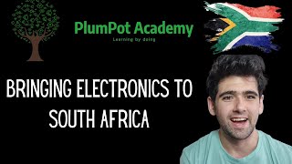 PlumPot Academy - Bringing Electronics to South Africa
