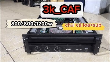 3k_CAF .800/800/1200w. chơi cả dàn âm thanh. loa 40+sub 50. lh: 0329393303+zalo
