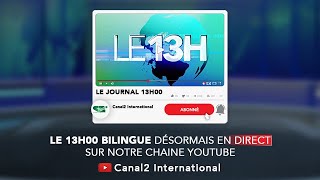 LE JOURNAL TÉLÉVISÉ BILINGUE 13H00 du Lundi  - Canal 2 international