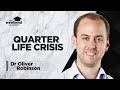 Turning Quarter Life Crisis into Opportunity - Dr Oliver Robinson, PhD