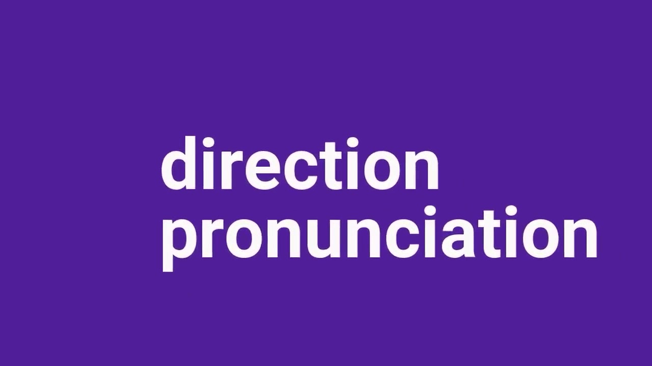 Pronunciation Of Direction YouTube