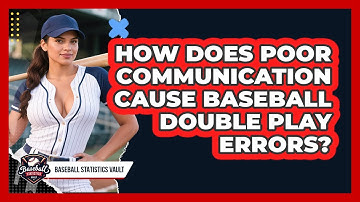 How Does Poor Communication Cause Baseball Double Play Errors? - Baseball Statistics Vault