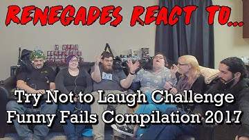 Renegades React to... Try Not to Laugh Challenge - Funny Fails Compilation 2017