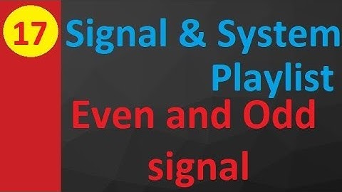 Even and Odd Signals: Basics and Properties in Signals & Systems