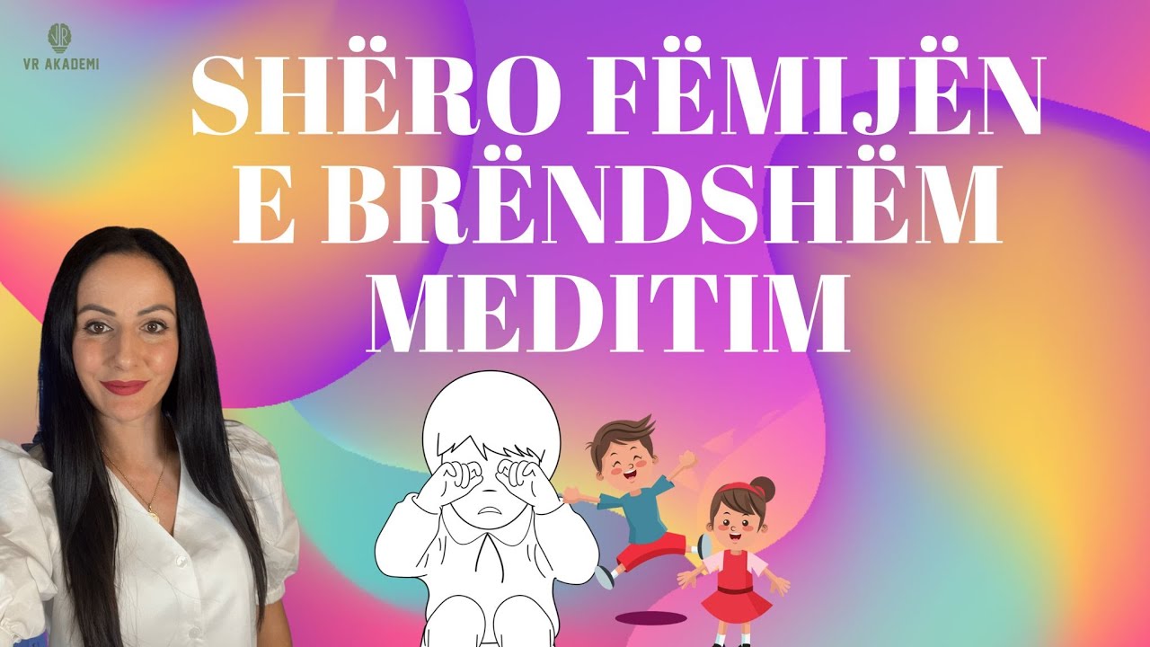 Shëro fëmijën e brendshëm - MEDITIM