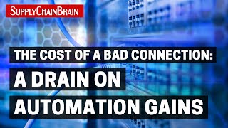 The Cost of a Bad Connection: A Drain on Automation Gains