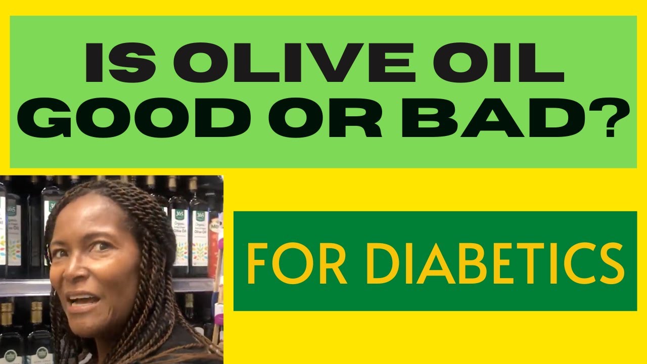 Is Olive Oil Good for Diabetics? YouTube