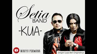 Setia Band - KUA (full Version)