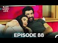 Black Money Love Episode 88 English Dubbed 