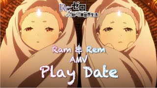 Re: Zero Ram and Rem AMV - Play Date