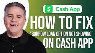 How to Fix Cash App Borrow Loan Option Not Showing: Easy Guide!