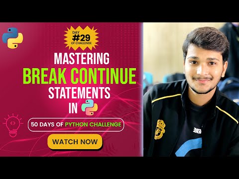 Day 29/50 - Mastering break and continue statements | Python Full Course for Beginners