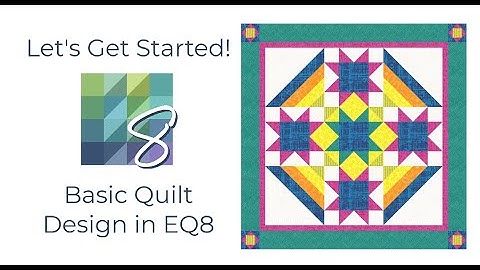 Electric Quilt 8 (EQ8) Beginner Quilt Design Lesson