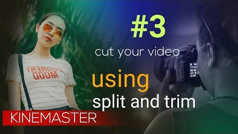 Kinemaster tutorial #3 cut any video using split and trim in Hindi Urdu