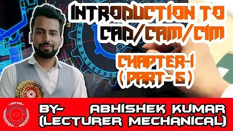 LECTURE-5#CAD/CAM#Introduction to CAD/CAM(CH.1, PART-5)##MECH.ENGG.4thSEM#UPBTE