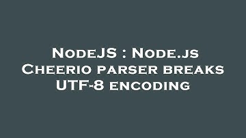 NodeJS : Node.js Cheerio parser breaks UTF-8 encoding