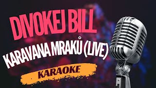 Karaoke - Divokej Bill - "Karavana mraků (Live)" | Zpívejte s námi!