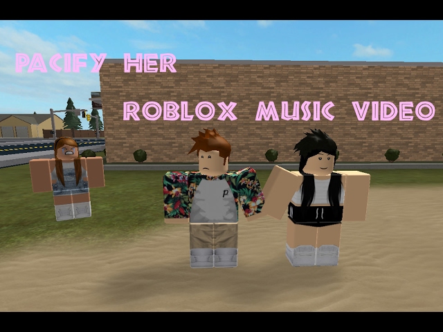 pacify her roblox music video