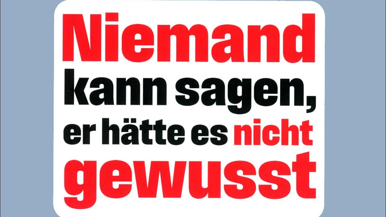 Niemand Kann Sagen Er Hätte Es Nicht Gewusst www.youtube.com