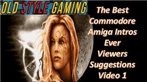 The Best Commodore Amiga Intros Viewers Suggestions #1