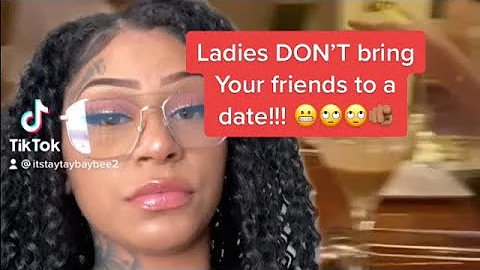 Your date brings her friend ?