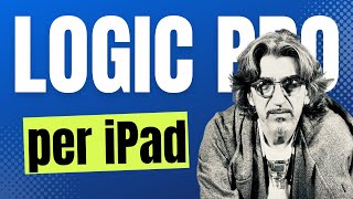 Logic Pro per iPad! Recensione completa!